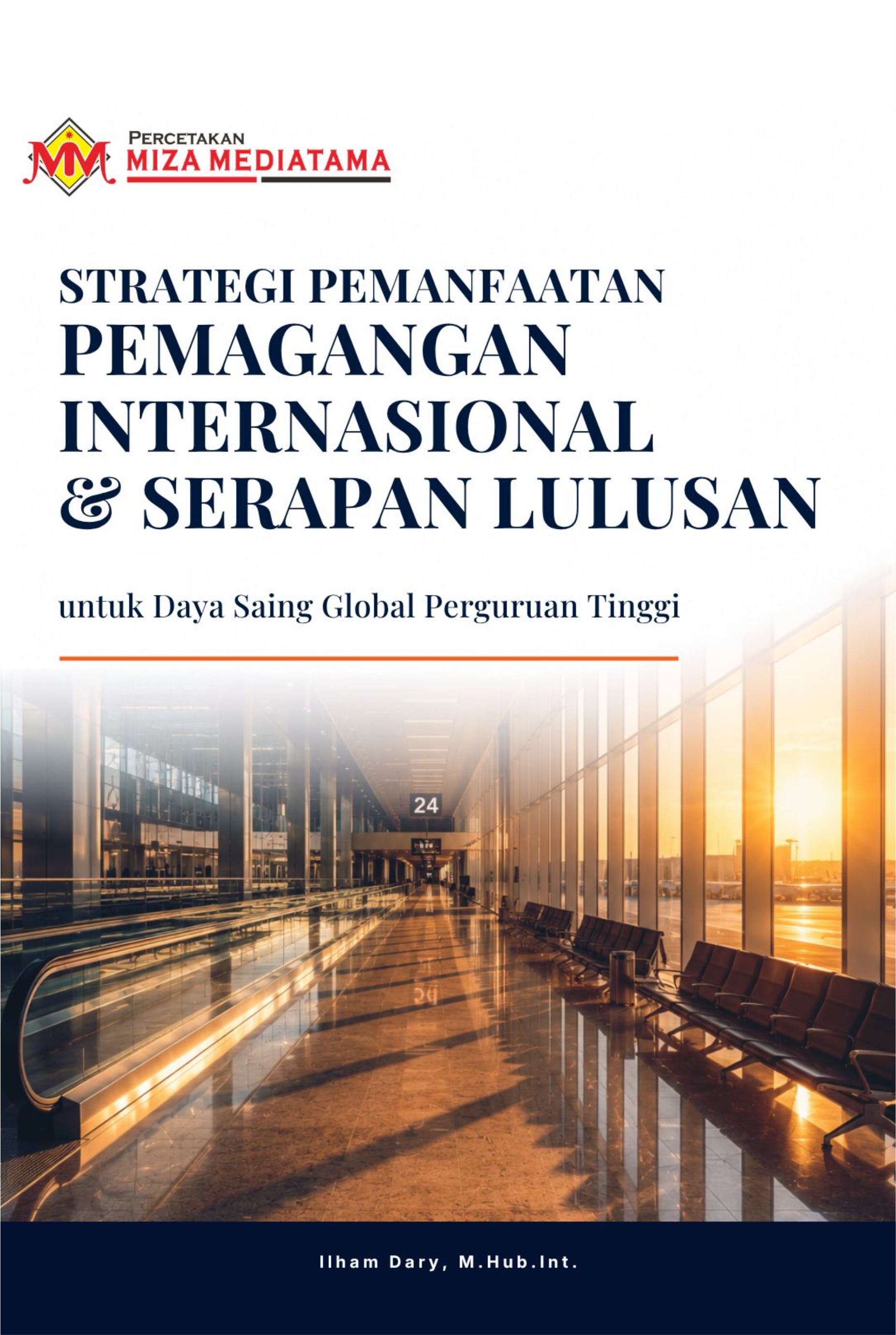 Sampul buku Strategi Pemanfaatan Pemagangan Internasional dan Serapan Lulusan untuk Daya Saing Global Perguruan Tinggi