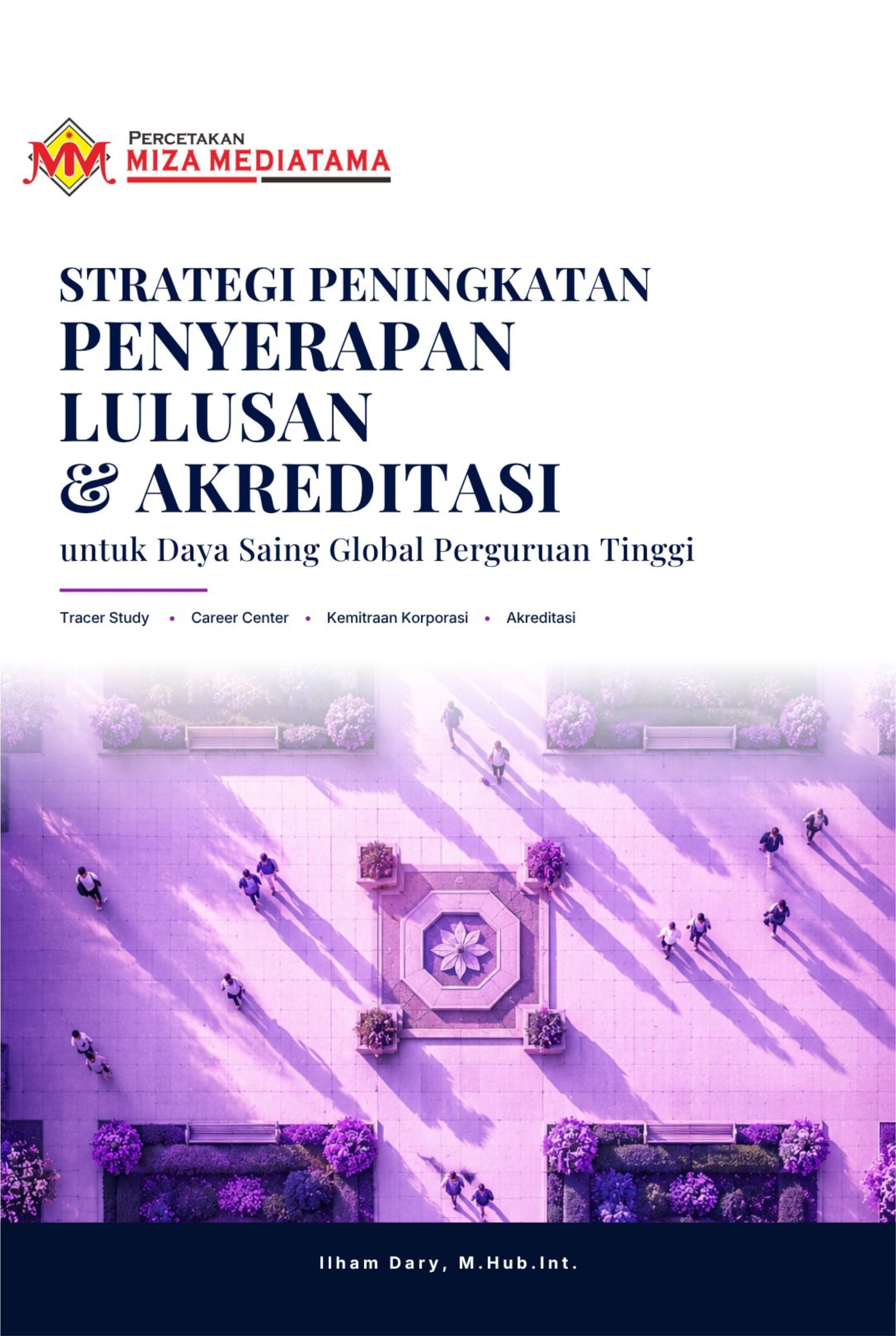 Sampul buku Strategi Peningkatan Penyerapan Lulusan dan Akreditasi untuk Daya Saing Global Perguruan Tinggi
